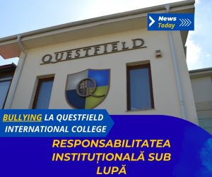Bullying la Questfield International College, responsabilitatea instituțională sub lupă